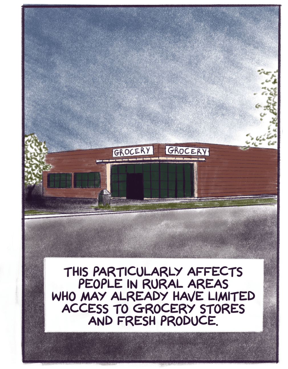 Comic panel shows grocery store entrance with text that reads: This particularly affects people in rural areas who may already have limited access to grocery stores and fresh produce.