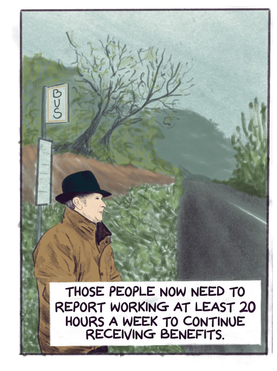 Comic panel shows a man at a bus stop with text that reads: Those people now need to report working at least 20 hours a week to continue receiving benefits.